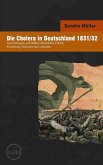 Die Cholera in Deutschland 1831/1832 (eBook, ePUB) Die Cholera in Deutschland 1831/1832 (eBook, ePUB)