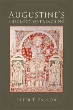 Augustine's Theology of Preaching (eBook, ePUB) - Sanlon, Peter T.