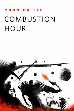 Combustion Hour (eBook, ePUB) - Lee, Yoon Ha