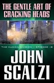 The Human Division #12: The Gentle Art of Cracking Heads (eBook, ePUB)
