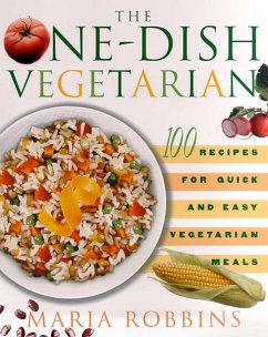 The One-Dish Vegetarian (eBook, ePUB) - Robbins, Maria