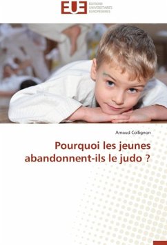 Pourquoi les jeunes abandonnent-ils le judo ? - Collignon, Arnaud