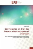 Convergence en droit des brevets: droit européen et américain
