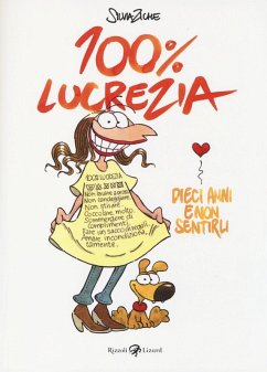 100% Lucrezia. Dieci anni e non sentirli - Ziche, Silvia