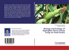 Biology and Ecology of Aspergillus flavus Group Fungi on Food Grains - Chourasia, Hirendra Kumar;Sah, Prakash Kumar