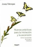 Nuevas prácticas para la iniciación y la ascensión : cómo se asciende de oruga a mariposa