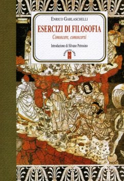 Esercizi di filosofia. Conoscere, conoscersi - Garlaschelli, Enrico