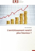 L'enrichissement rend-il plus heureux ?