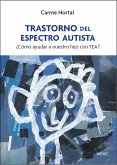 Transtorno del espectro autista : ¿cómo ayudar a nuestro hijo con TEA? Transtorno del espectro autista : ¿cómo ayudar a nuestro hijo con TEA?
