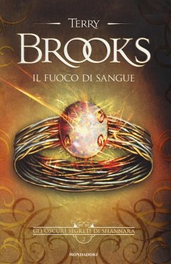 Brooks, T: Fuoco di sangue. Gli oscuri segreti di Shannara - Brooks, Terry Brooks, T: Fuoco di sangue. Gli oscuri segreti di Shannara - Brooks, Terry