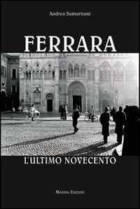 Ferrara. L'ultimo Novecento Cover Ferrara. L'ultimo Novecento