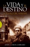 La vida y el destino de Vasili Grossman (eBook, ePUB)