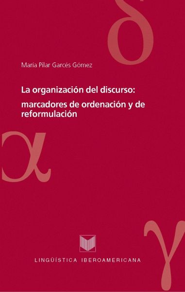 La organización del discurso: marcadores de ordenación y de reformulación (eBook, ePUB)