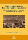 Fundaciones: canon, historia y cultura nacional (eBook, ePUB) Fundaciones: canon, historia y cultura nacional (eBook, ePUB)