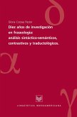 Diez años de investigaciones en fraseología: análisis sintáctico-semánticos, contrastivos y traductológicos (eBook, ePUB)