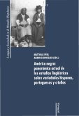 América negra: panorámica actual de los estudios lingüísticos sobre variedades hispanas, portuguesas y criollas (eBook, ePUB)