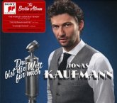 Jonas Kaufmann - Du bist die Welt für mich Jonas Kaufmann - Du bist die Welt für mich