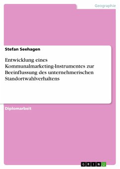 Entwicklung eines Kommunalmarketing-Instrumentes zur Beeinflussung des unternehmerischen Standortwahlverhaltens (eBook, ePUB) - Seehagen, Stefan