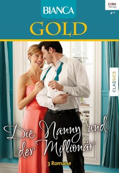 Die Nanny und der Millionär / Bianca Gold Bd.22 (eBook, ePUB) - Wilson, Mary Anne; Rimmer, Christine; Anderson, Caroline