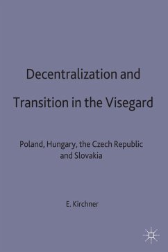 Decentralization and Transition in the Visegrad - Kirchner, Emil J.