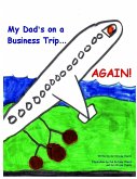 My Dad's on a Business Trip...Again! (eBook, ePUB)