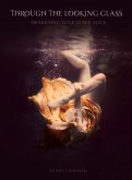 Through The Looking Glass (eBook, ePUB)
