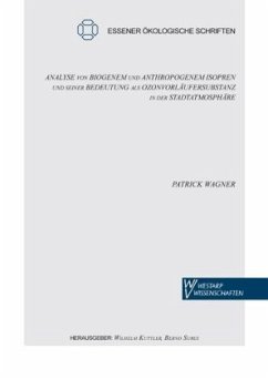 Analyse von biogenem und anthropogenem Isopren und seiner Bedeutung als Ozonvorläufersubstanz in der Stadtatmosphäre - Wagner, Patrick