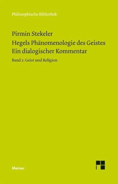 Hegels Phänomenologie des Geistes. Ein dialogischer Kommentar. Band 2: Geist und Religion - Stekeler, Pirmin