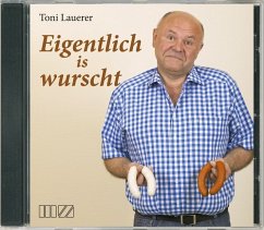 Eigentlich is wurscht - Lauerer, Toni