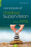 Handbook of Positive Supervision Handbook of Positive Supervision