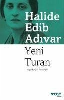 Yeni Turan - Edib Adivar, Halide