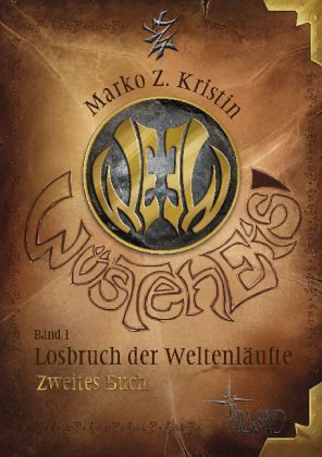 Wüsteneis - Losbruch der Weltenläufte, Zweites Buch Wüsteneis - Losbruch der Weltenläufte, Zweites Buch