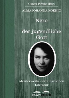 Nero - der jugendliche Gott (eBook, ePUB) - Koenig, Alma Johanna
