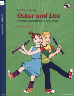 Oskar und Lisa. Blockflötenabenteuer in der Schule, Partitur, m. Audio-CD - Maute, Matthias