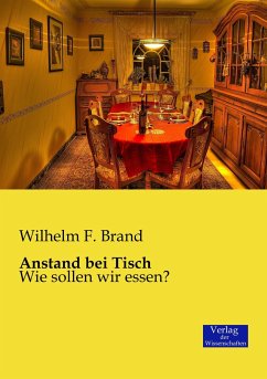 Anstand bei Tisch - Brand, Wilhelm F.
