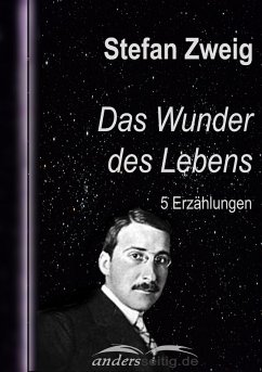 Das Wunder des Lebens (eBook, ePUB) - Zweig, Stefan