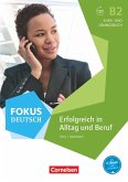 Fokus Deutsch B2. Erfolgreich im Alltag und im Beruf