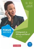 Fokus Deutsch B2. Erfolgreich im Alltag und im Beruf