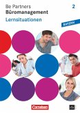 Be Partners - Büromanagement 2. Ausbildungsjahr. Lernsituationen. Arbeitsbuch mit CD-ROM. Ausgabe Bayern