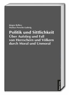 Politik und Sittlichkeit - Bellers, Jürgen;Porsche-Ludwig, Markus