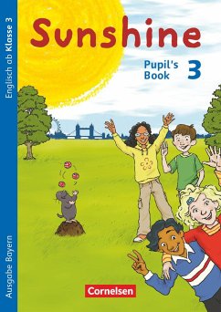 Sunshine 3. Jahrgangsstufe. Pupil's Book. Bayern - Kraaz, Ulrike;Schröder, Caroline;Keller, Stefanie