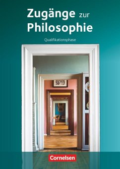 Zugänge zur Philosophie. Qualifikationsphase. Schülerbuch - Henke, Roland Wolfgang;Sewing, Eva-Maria;Schulze, Matthias