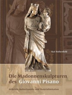 Die Madonnenskulpturen des Giovanni Pisano - Hohenfeld, Kai