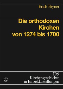 Die orthodoxen Kirchen von 1274 bis 1700 (eBook, ePUB) - Bryner, Erich