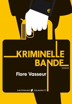 Kriminelle Bande (eBook, ePUB) - Vasseur, Flore