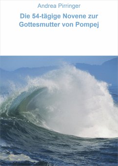 Die 54-tägige Novene zur Gottesmutter von Pompej (eBook, ePUB) - Pirringer, Andrea