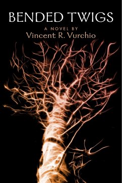 Bended Twigs (eBook, ePUB) - Vurchio, Vincent R.