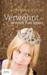 Verwöhnt - bestraft fürs Leben... - Bild 1