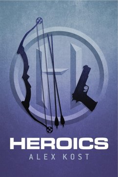 Heroics (eBook, ePUB) - Kost, Alex