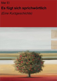 Es fügt sich sprichwörtlich (eBook, ePUB) - El, Mar